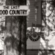 The Last Good Country The Last Good Country
